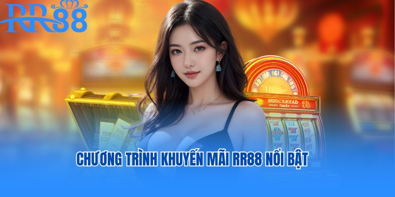 Chương trình khuyến mãi RR88 nổi bật